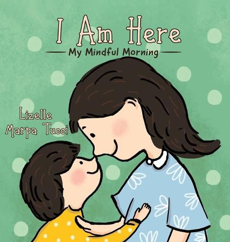 Cover image for I Am Here: My Mindful Morning