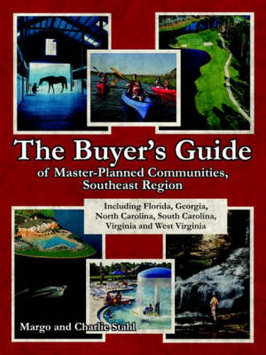 Cover image for The Buyer's Guide of Master-Planned Communities, Southeast Region: Including Florida, Georgia, North Carolina, South Carolina, Virginia and West Virginia