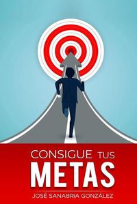 Cover image for Consigue Tus Metas