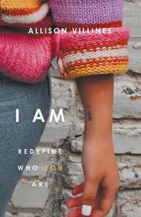 Cover image for I Am: Redefine Who You Are