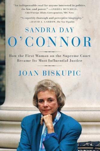 Cover image for Sandra Day O'Connor: How the First Woman on the Supreme Court Became Its Most Influential Justice