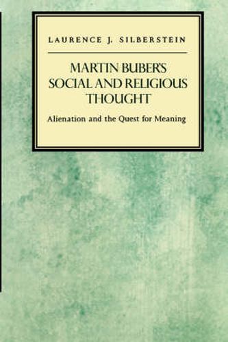 Martin Buber's Social and Religious Thought: Alienation and the Quest for Meaning