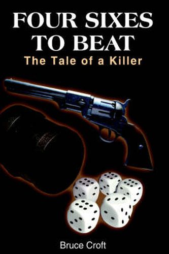 Cover image for Four Sixes to Beat: The Tale of a Killer