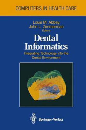 Cover image for Dental Informatics: Integrating Technology into the Dental Environment