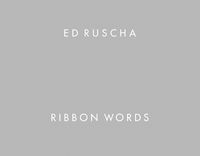 Cover image for Ed Ruscha - Ribbon Words