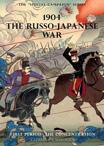 Cover image for The Special Campaign Series: 1904 THE RUSSO-JAPANESE WAR: First period - The Concentration