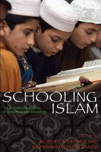 Cover image for Schooling Islam: The Culture and Politics of Modern Muslim Education