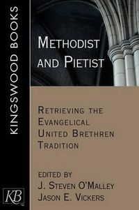 Cover image for Methodist and Pietist: Retrieving the Evangelical United Brethren Tradition