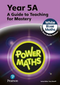 Cover image for Power Maths Teaching Guide 5A - White Rose Maths edition