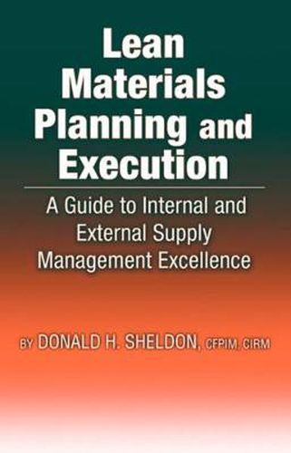 Cover image for Lean Materials Planning & Execution: A Guide to Internal and External Supply Management Excellence