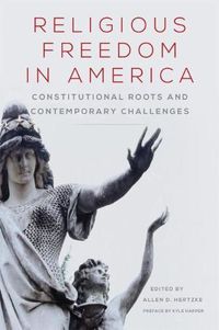 Cover image for Religious Freedom in America: Constitutional Roots and Contemporary Challenges