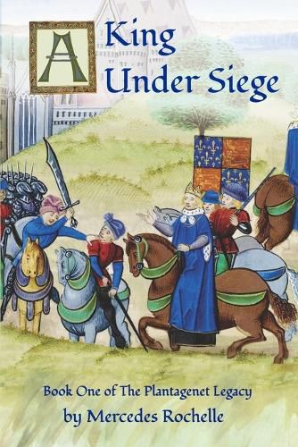 Cover image for A King Under Siege: Book One of The Plantagenet Legacy