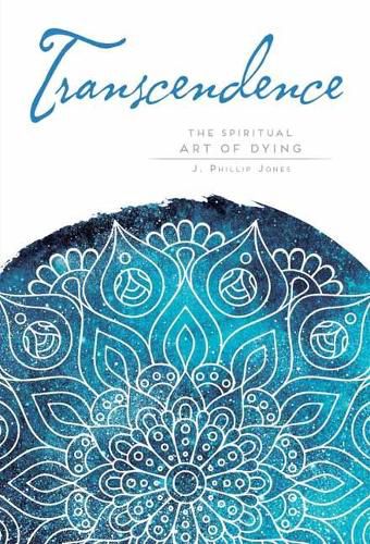 Transcendence: Finding Peace at the End of Life