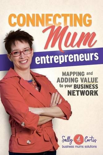 Cover image for Connecting Mum Entrepreneurs: Mapping and Adding Value to Your Business Network