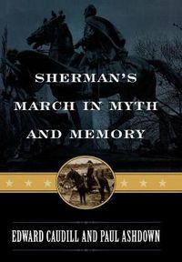 Cover image for Sherman's March in Myth and Memory