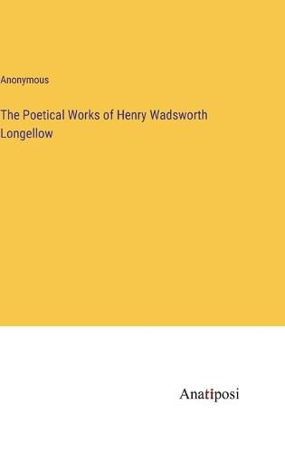 Cover image for The Poetical Works of Henry Wadsworth Longellow