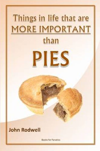 Cover image for Things in Life That are More Important Than Pies