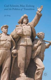 Cover image for Carl Schmitt, Mao Zedong and the Politics of Transition