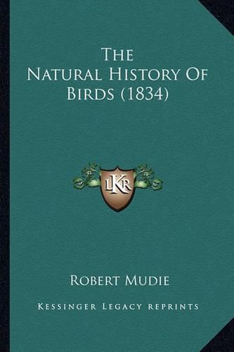 The Natural History of Birds (1834) the Natural History of Birds (1834)