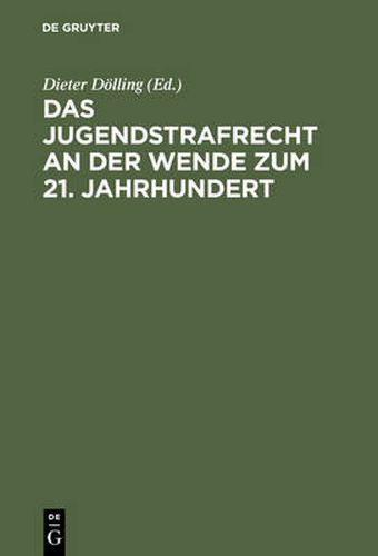 Cover image for Das Jugendstrafrecht an der Wende zum 21. Jahrhundert: Symposium zum 80. Geburtstag von Dr. Rudolf Brunner am 17. Juni 2000 in Heidelberg