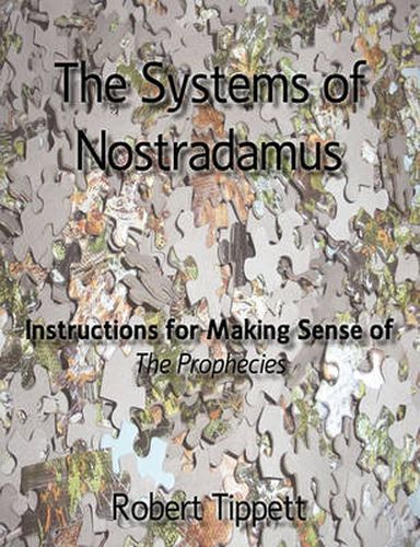 Cover image for The Systems of Nostradamus: Instructions for Making Sense of The Prophecies