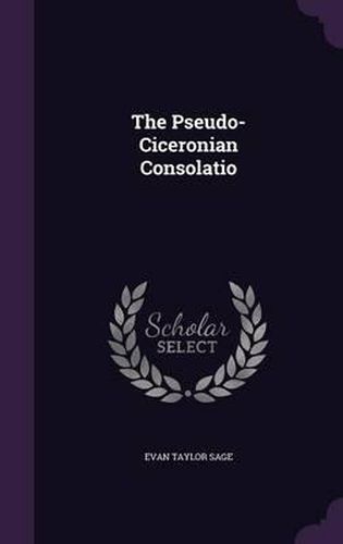 The Pseudo-Ciceronian Consolatio