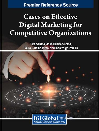 Cover image for Cases on Effective Digital Marketing for Competitive Organizations