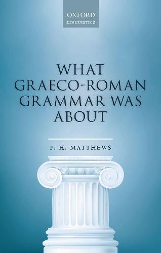 Cover image for What Graeco-Roman Grammar Was About