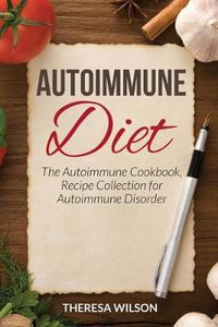 Cover image for Autoimmune Diet: The Autoimmune Cookbook, Recipe Collection for Autoimmune Disorder