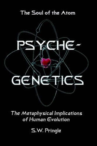 Cover image for Psyche-Genetics: The Soul of the Atom