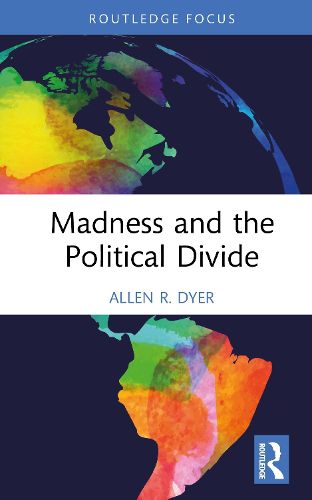 Cover image for Madness and the Political Divide