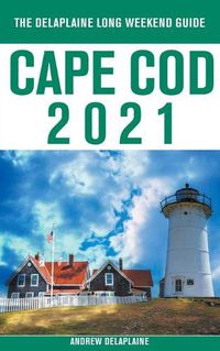 Cover image for Cape Cod - The Delaplaine 2021 Long Weekend Guide