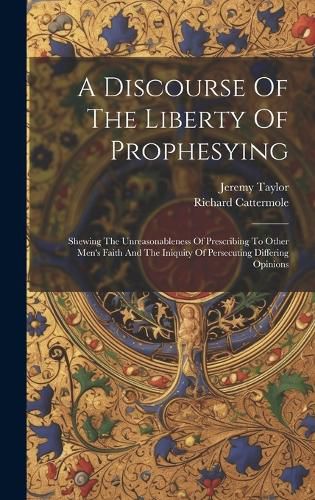 Cover image for A Discourse Of The Liberty Of Prophesying