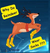 Cover image for Why Do Reindeer Wear Socks?