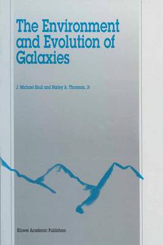 The Environment and Evolution of Galaxies: Proceedings of the Third Tetons Summer School, Held at Grand Teton National Park, Wyoming, USA, July 1992