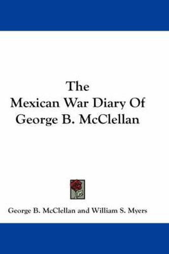 Cover image for The Mexican War Diary of George B. McClellan