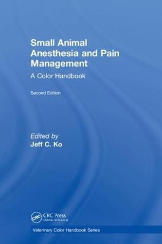 Small Animal Anesthesia and Pain Management: A Color Handbook