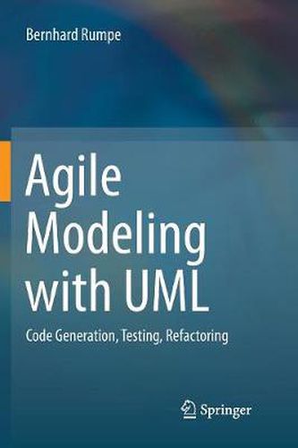 Cover image for Agile Modeling with UML: Code Generation, Testing, Refactoring