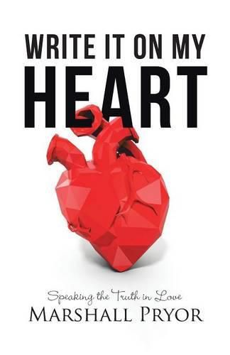 Cover image for Write It On My Heart: Speaking the Truth in Love