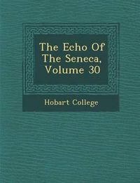 Cover image for The Echo of the Seneca, Volume 30