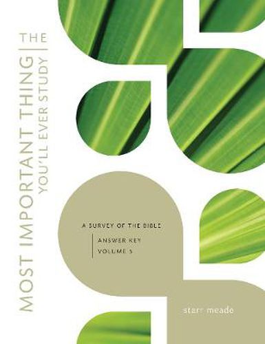 Cover image for The Most Important Thing You'll Ever Study: A Survey of the Bible: Answer Key