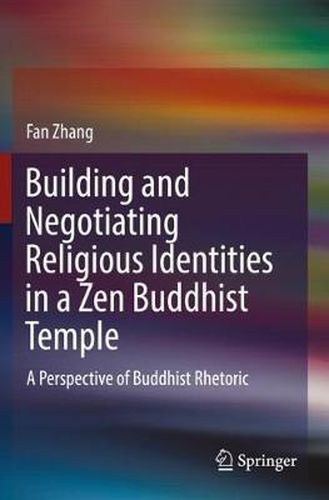 Cover image for Building and Negotiating Religious Identities in a Zen Buddhist Temple: A Perspective of Buddhist Rhetoric