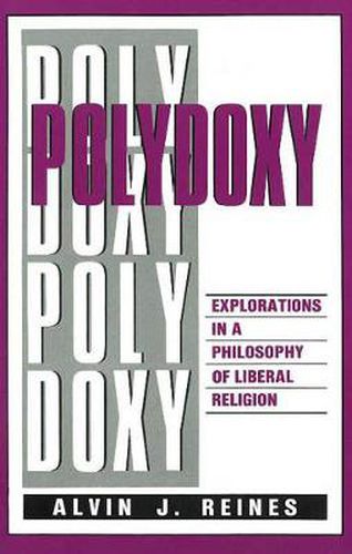 Cover image for Polydoxy: Explorations in a Philosophy of Liberal Religion