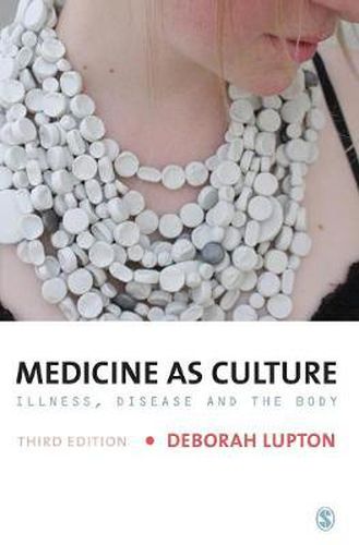 Cover image for Medicine as Culture: Illness, Disease and the Body