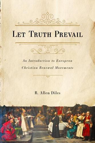 Cover image for Let Truth Prevail: An Introduction to European Christian Renewal Movements