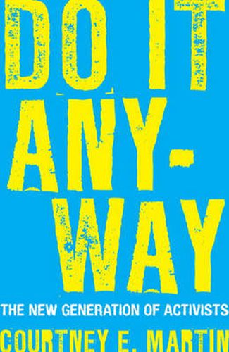Cover image for Do It Anyway: The New Generation of Activists