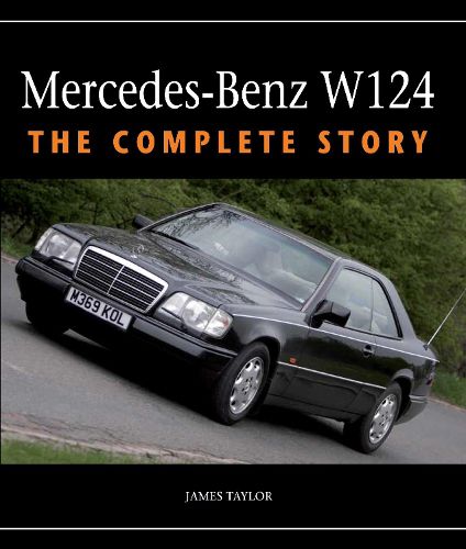 Cover image for Mercedes-Benz W124: The Complete Story