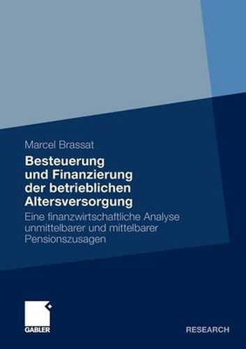 Cover image for Besteuerung Und Finanzierung Der Betrieblichen Altersversorgung: Eine Finanzwirtschaftliche Analyse Unmittelbarer Und Mittelbarer Pensionszusagen