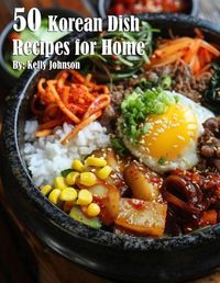 Cover image for 50 Korean Dish Recipes for Home