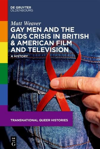 Cover image for Gay Men and the AIDS Crisis in British & American Film and Television